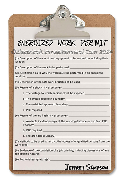 Specific items are required to be documented on the energized work permit.