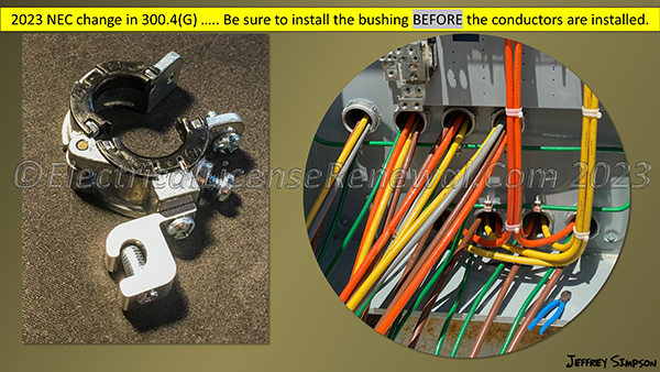 For insulated conductors’ size 4 AWG and larger, be sure to install the bushing BEFORE the conductors are installed.