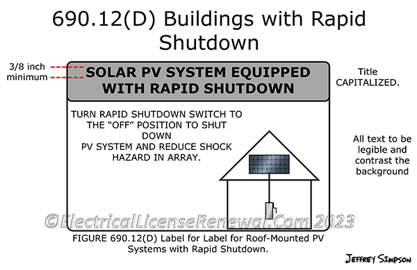 Correct labeling for PV systems equipped with rapid shutdown is critical for first responders as they arrive and prepare to make their way to the rooftop.