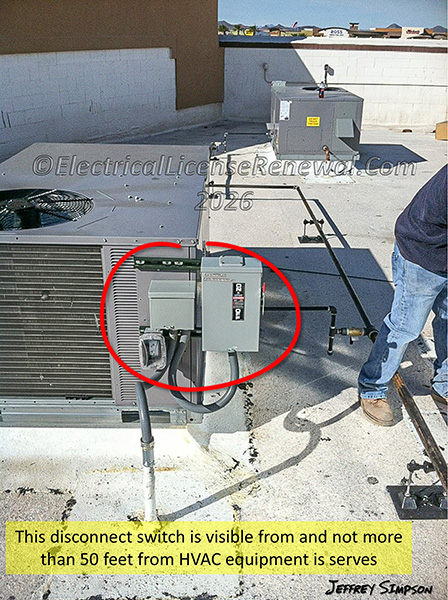 This disconnect switch is visible from and not more than 50 feet from HVAC equipment is serves.