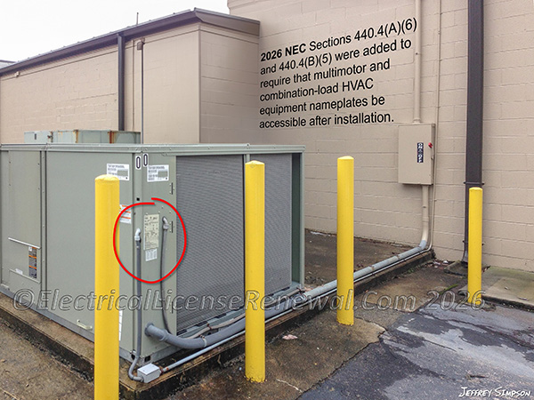Sections 440.4(A)(6) and 440.4(B)(5) were added to require that multimotor and combination-load HVAC equipment nameplates be accessible after installation.