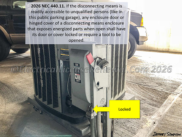 An HVAC disconnecting means must now have its door locked or require a tool to be opened whenever it is located in an area that is readily accessible to unqualified persons and exposes energized parts when open.