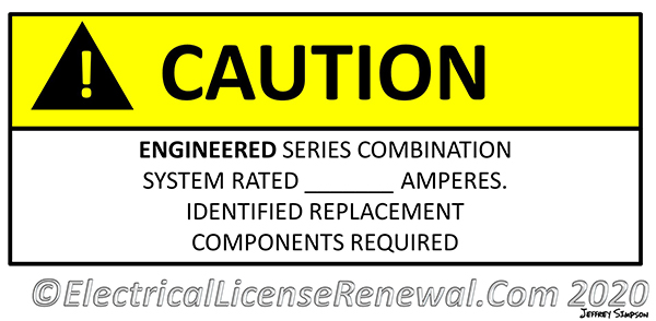 Specific labeling is required for engineered series rated systems.